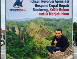 Ichsan Revolusi Apresiasi Respons Cepat Bupati Bantaeng, Kritik Bukan untuk Menjatuhkan