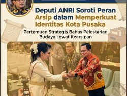 Deputi ANRI Soroti Peran Arsip dalam Memperkuat Identitas Kota Pusaka