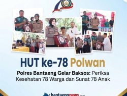 HUT ke-78 Polwan, Polres Bantaeng Gelar Baksos: Periksa Kesehatan 78 Warga dan Sunat 78 Anak