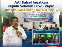 AAI Sulsel Ingatkan Kepala Sekolah Luwu Raya: “Ingin Selamat, Jaga Arsip