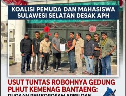 KOALISI PEMUDA DAN MAHASISWA SULAWESI SELATAN DESAK APH USUT TUNTAS ROBOHNYA GEDUNG PLHUT KEMENAG BANTAENG: DUGAAN PEMBOROSAN APBN DAN KELALAIAN HARUS DIUNGKAP!