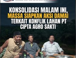 Konsolidasi Malam Ini, Massa Siapkan Aksi Damai Terkait Konflik Lahan PT Cipta Agro Sakti