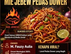 KULINER VIRAL! MIE JEBEW PEDAS DOWER MILIK M. FAUZY AULIA DAN A. SRY MULYA ASTUTI SUKSES CURI PERHATIAN