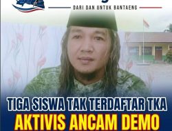 TIGA SISWA TAK TERDAFTAR TKA, AKTIVIS ANCAM DEMO